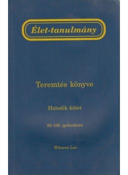 Lee, Witness - Élet-tanulmány a Teremtés könyvéről Lee, Witness - Élet-tanulmány a Teremtés könyvéről, Anaheim 2006 antikvár könyv
