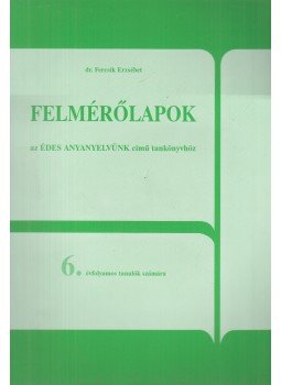 Dr. Fercsik Erzsébet - Felmérőlapok - 6. évfolyam Dr. Fercsik Erzsébet - Felmérőlapok - 6. évfolyam, Budapest 2009 antikvár könyv