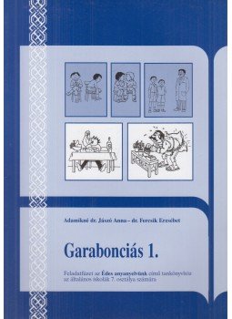 Adamikné dr. Jászó Anna, Dr. Fercsik Erzsébet - Garabonciás 1. Adamikné dr. Jászó Anna, Dr. Fercsik Erzsébet - Garabonciás 1., Budapest 2013 antikvár könyv