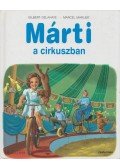 Gilbert Delahaye,Marcel Marlier - Márti a cirkuszban