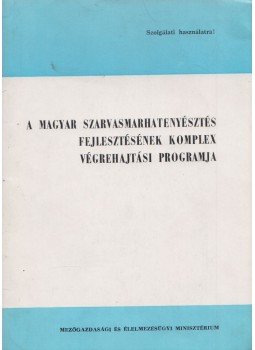  - A magyar szarvasmarhatenyésztés fejlesztésének komplex végrehajtási programja, Budapest 1972 antikvár könyv