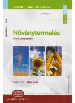 Nagy János (főszerk.) - Növénytermelés 2011. március Nagy János (főszerk.) - Növénytermelés 2011. március, Budapest 2011 antikvár könyv