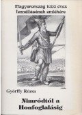 Györffy Rózsa - Nimródtól a Honfoglalásig