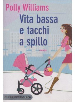 Polly Williams - Vita bassa e tacchi a spillo,  2008 antikvár könyv