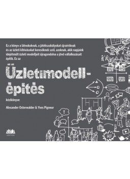 Alexander Osterwalder és Yves Pigneur - Üzletimodell-építés Alexander Osterwalder és Yves Pigneur - Üzletimodell-építés, null 2012 antikvár könyv