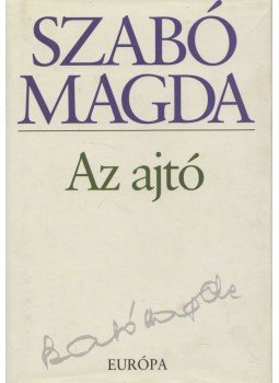 Szabó Magda - Az ajtó Szabó Magda - Az ajtó, Budapest 2008 antikvár könyv