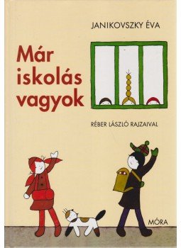 Janikovszky Éva - Már iskolás vagyok Janikovszky Éva - Már iskolás vagyok, Budapest 2007 antikvár könyv