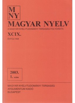 Benkő Loránd (szerk.) - Magyar Nyelv XCIX. évf. 2003. 1. szám Benkő Loránd (szerk.) - Magyar Nyelv XCIX. évf. 2003. 1. szám, Budapest 2003 antikvár könyv