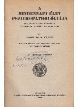Sigmund Freud - A mindennapi élet pszichopatológiája Sigmund Freud - A mindennapi élet pszichopatológiája, Budapest 1923 antikvár könyv