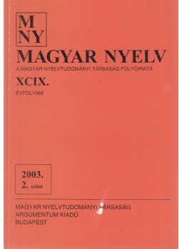 Benkő Loránd - Magyar Nyelv XCIX. évf. 2003. 2. szám Benkő Loránd - Magyar Nyelv XCIX. évf. 2003. 2. szám, Budapest 2003 antikvár könyv