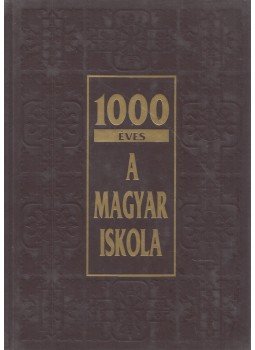 Kardos József, Kelemen Elemér - 1000 éves a magyar iskola Kardos József, Kelemen Elemér - 1000 éves a magyar iskola, Budapest 1996 antikvár könyv