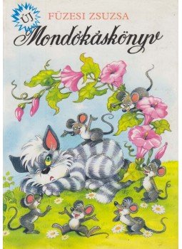 Füzesi Zsuzsa - Mondókáskönyv Füzesi Zsuzsa - Mondókáskönyv, Budapest 1992 antikvár könyv
