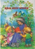 Petőfi Sándor,Móra Ferenc,Zelk Zoltán,Fésüs Éva,Benedek Elek,Simon István - Régi szép mesék