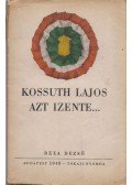 Rexa Dezső - Kossuth Lajos Azt Izente