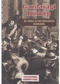 dr. Raffai Zsuzsa (főszerk.) - Gazdasági Körkép - Dr. Varga István közgazdász munkáiból