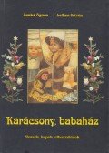 Szabó Ágnes,Lelkes István - Karácsony, babaház