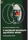 Dr. Komándi Györgyné E. Irén - A kertészeti termények agrofizikai adatai