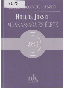 Holldonner László - Hollós József munkássága és élete Holldonner László - Hollós József munkássága és élete, 2001 antikvár könyv
