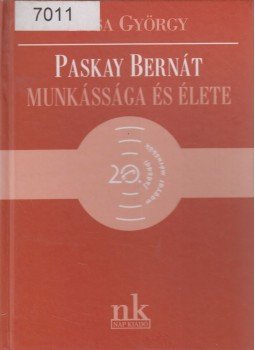 Dósa György - Paskay Bernát munkássága és élete Dósa György - Paskay Bernát munkássága és élete, Budapest 2001 antikvár könyv