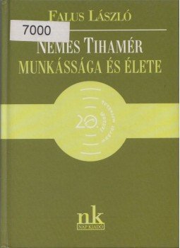 Falus László - Nemes Tihamér munkássága és élete Falus László - Nemes Tihamér munkássága és élete, 2001 antikvár könyv