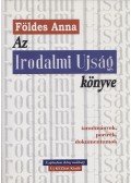 Földes Anna - Az Irodalmi Ujság könyve (dedikált)