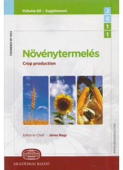 János Nagy (főszerk.) - Növénytermelés / Crop production Vol. 60 János Nagy (főszerk.) - Növénytermelés / Crop production Vol. 60, Budapest 2011 antikvár könyv