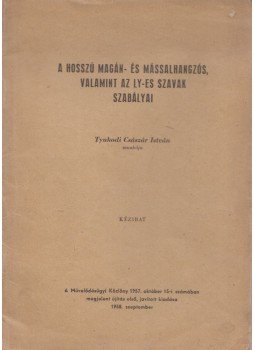 Tyukodi Császár István - A hosszú magán- és mássalhangzós, valamint az ly-es szavak szabályai,  1958 antikvár könyv