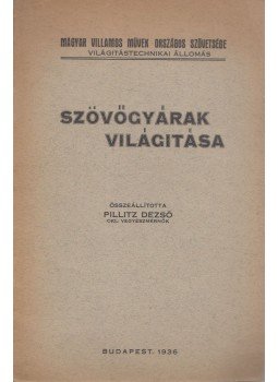 Pillitz Dezső - Szövőgyárak világítása, Budapest 1936 antikvár könyv