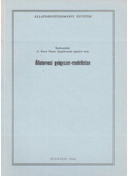 Simon Ferenc - Állatorvosi gyógyszer-rendeléstan Simon Ferenc - Állatorvosi gyógyszer-rendeléstan, Budapest 1988 antikvár könyv