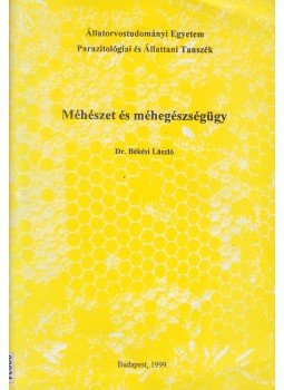 Békési László - Méhészet és méhegészségügy Békési László - Méhészet és méhegészségügy, Budapest 1999 antikvár könyv