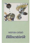 Mátyás Győző - Bilincstörők (dedikált)