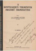 Vitéz Csonti Szabó István - A konyhakerti termények okszerű termesztése (dedikált)