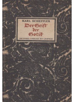 Scheffler, Karl - Der Geist der Gotik Scheffler, Karl - Der Geist der Gotik, Leipzig 1919 antikvár könyv
