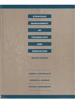Robert A. Burgelman, Modesto A. Maidique, Steven C. Wheelwright - Strategic Managment of Technology and Innovation,  1996 antikvár könyv