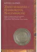 Köves Slomó - Zsidó szakadás - Hamburgtól Nagymihályig