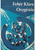 Fehér Klára - Oxygénia (dedikált)