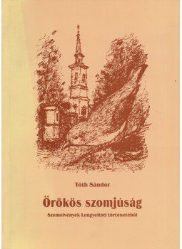 Tóth Sándor - Örökös szomjúság, Lengyeltóti 1999 antikvár könyv