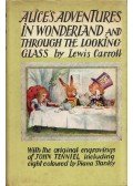 Lewis Carroll - Alice's Adventures in Wonderland and Through the Looking Glass