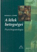 Ronald J. Comer - A lélek betegségei