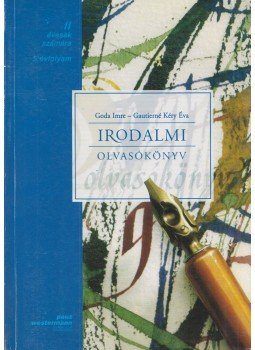 Goda Imre, Gautierné Kéry Éva - Irodalmi olvasókönyv 5. évfolyam Goda Imre, Gautierné Kéry Éva - Irodalmi olvasókönyv 5. évfolyam, Celldömölk 1997 antikvár könyv