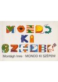 Montágh Imre - Mondd ki szépen!