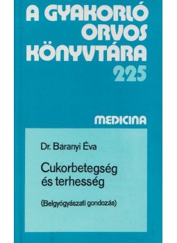 Baranyi Éva - Cukorbetegség és terhesség Baranyi Éva - Cukorbetegség és terhesség, Budapest 1990 antikvár könyv