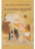 Gelléri Andor Endre - A szerelmes ágyfestő / A nagymosoda