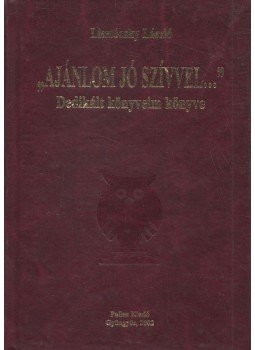 Lisztóczky László - "Ajánlom jó szívvel..." Lisztóczky László - "Ajánlom jó szívvel...", Gyönygös 2002 antikvár könyv