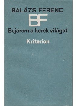 Balázs Ferenc - Bejárom a kerek világot Balázs Ferenc - Bejárom a kerek világot, Bukarest 1975 antikvár könyv