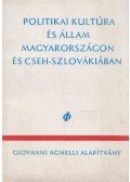 Kende Péter,Václav Belohardsky,Jacques Rupnick - Politikai kultúra és állam Magyarországon és Cseh-Szlovákiában