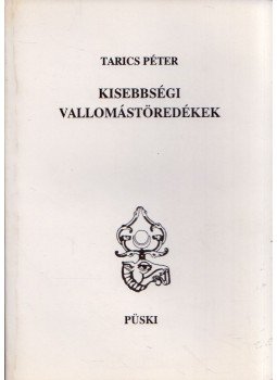 Tarics Péter - Kisebbségi vallomástöredékek (dedikált) Tarics Péter - Kisebbségi vallomástöredékek (dedikált), Budapest 1992 antikvár könyv
