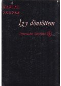 Kartal Zsuzsa - Így döntöttem (dedikált)
