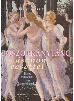 Zoltán Péter - Boszorkánytánc vásznon, ecsettel Zoltán Péter - Boszorkánytánc vásznon, ecsettel, Budapest 2000 antikvár könyv