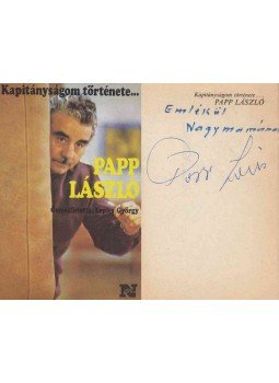 Lepies György - Kapitányságom története... (Papp László által aláírt), Budapest 1984 antikvár könyv